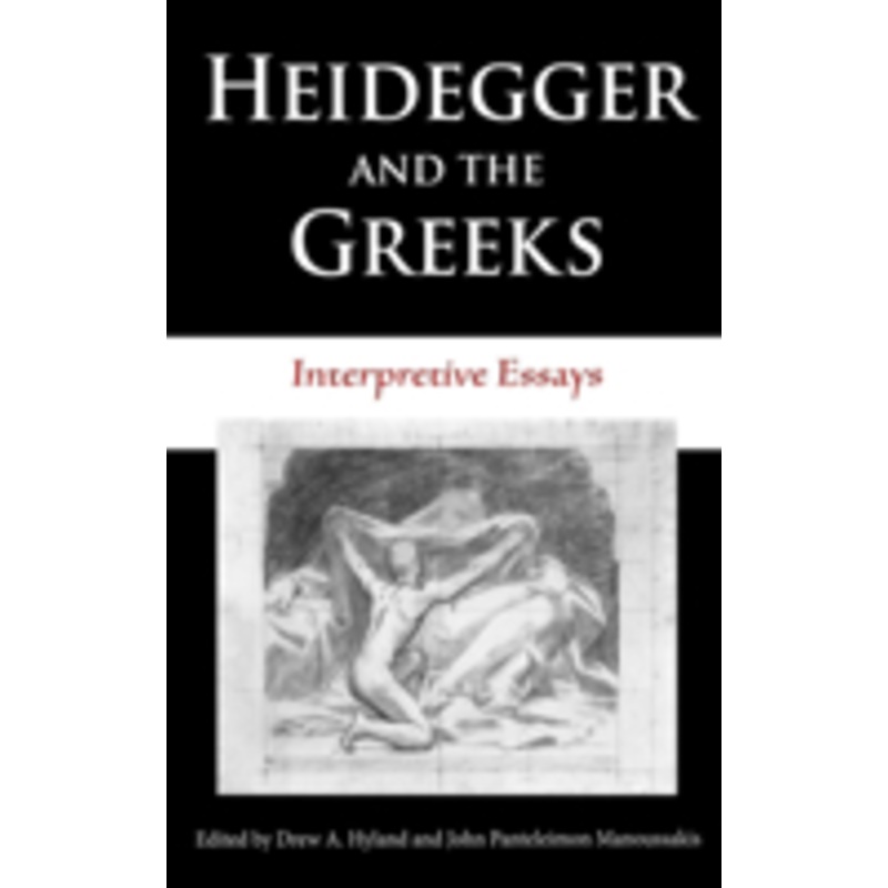 heidegger and the greeks: interpretive essays