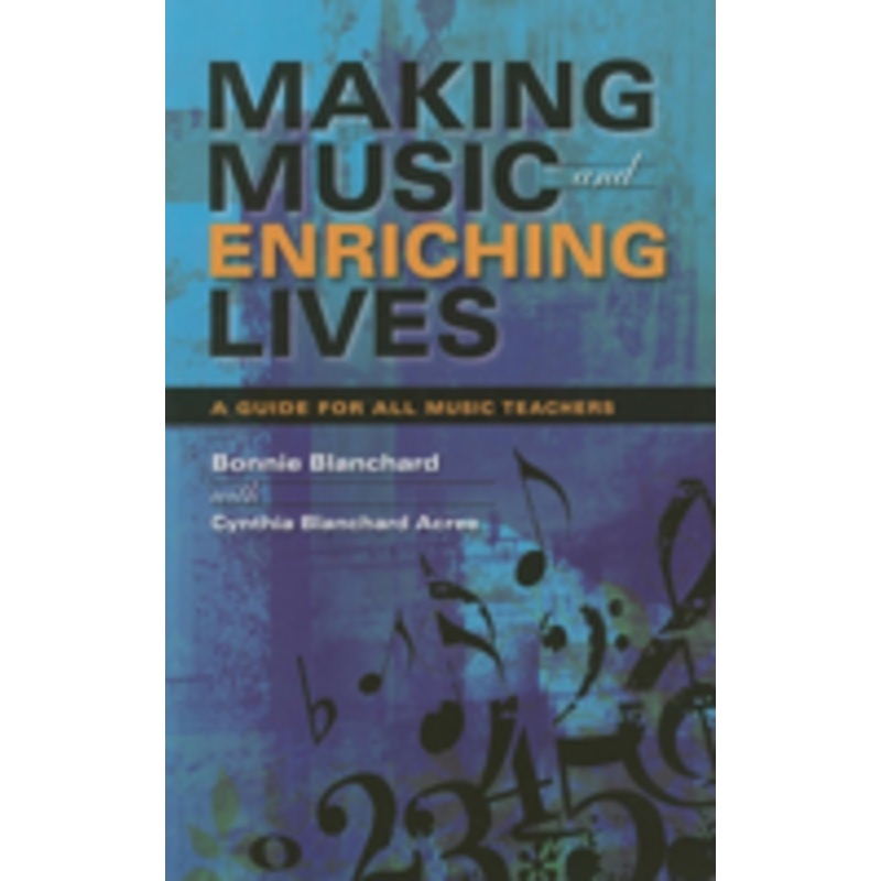 making music and enriching lives: a guide for all music teachers