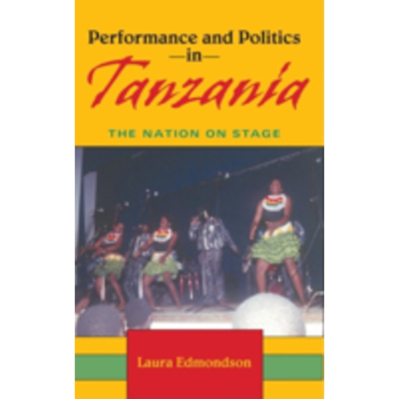 performance and politics in tanzania: the nation on stage