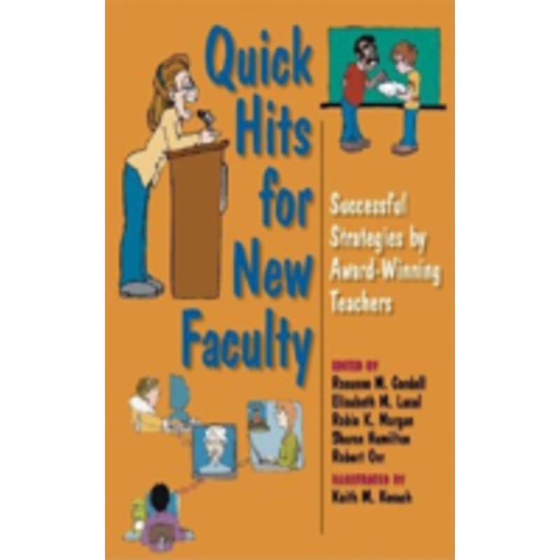 quick hits for new faculty: successful strategies by award-winning teachers