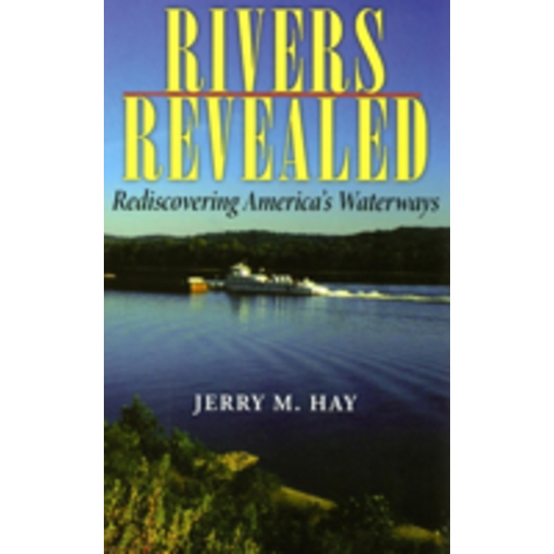 rivers revealed: rediscovering america’s waterways