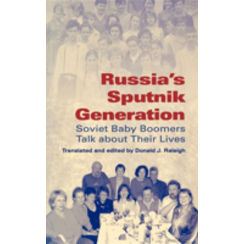 russia’s sputnik generation: soviet baby boomers talk about their lives