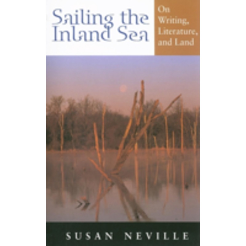 sailing the inland sea: on writing, literature, and land