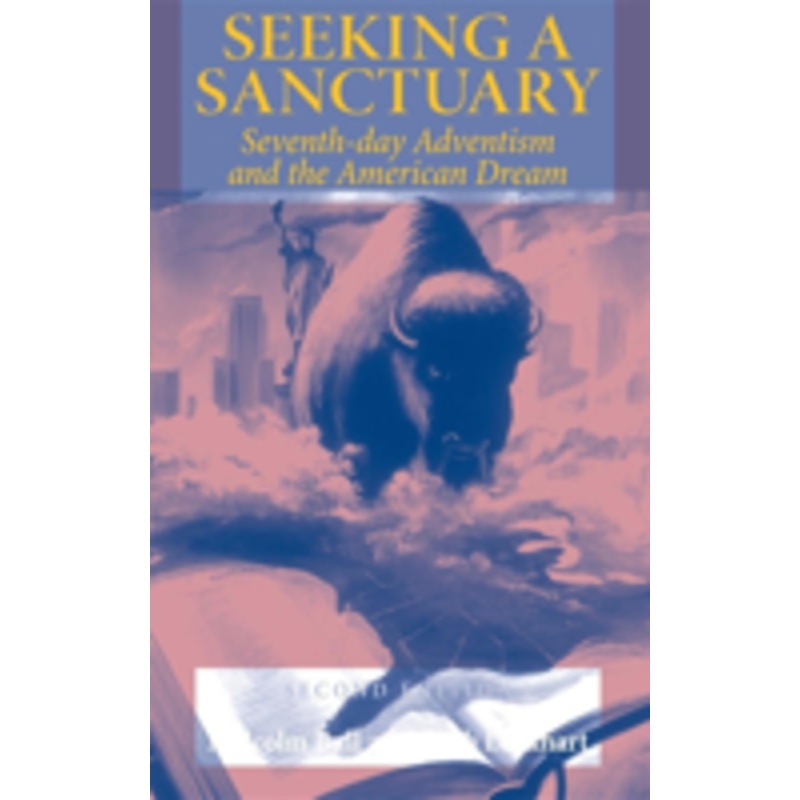 seeking a sanctuary, second edition: seventh-day adventism and the american dream