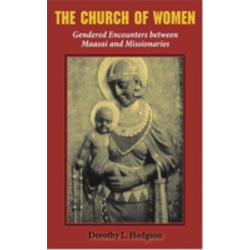 the church of women: gendered encounters between maasai and missionaries