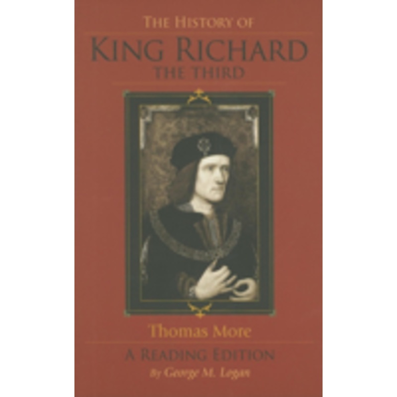 the history of king richard the third: a reading edition