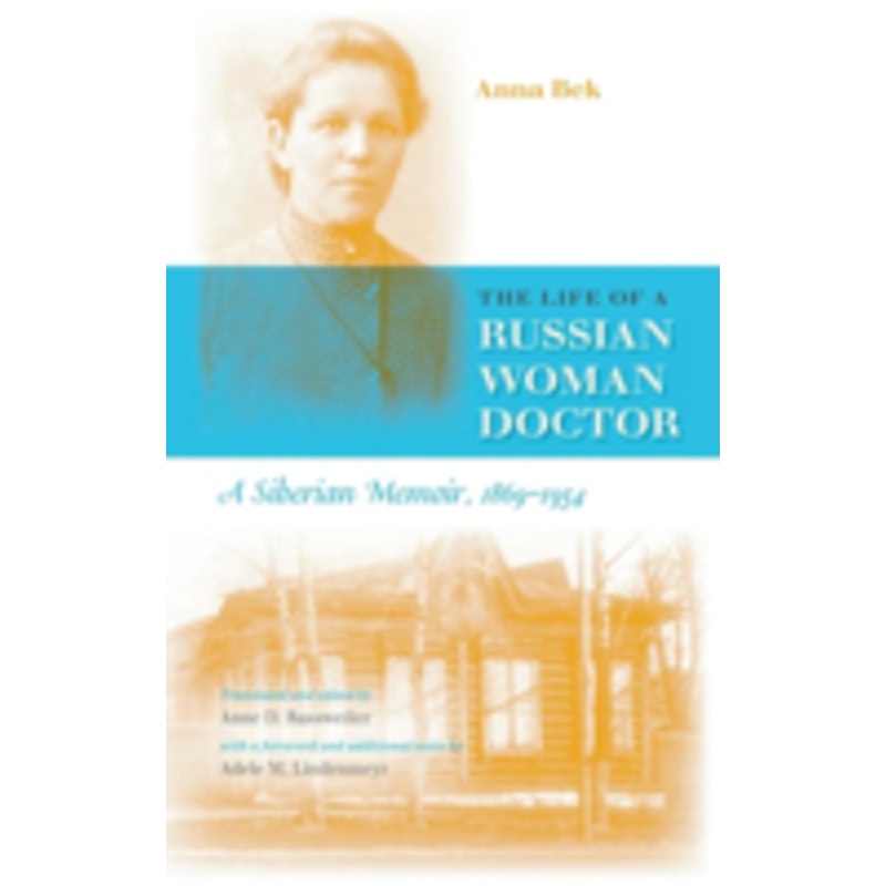 the life of a russian woman doctor: a siberian memoir, 1869-1954