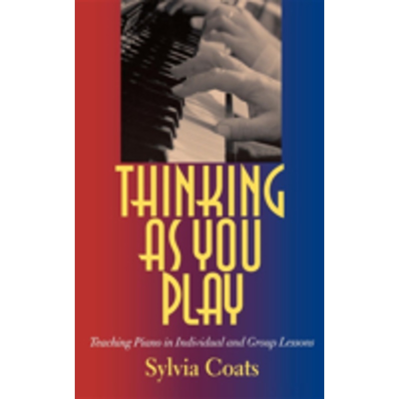 thinking as you play: teaching piano in individual and group lessons