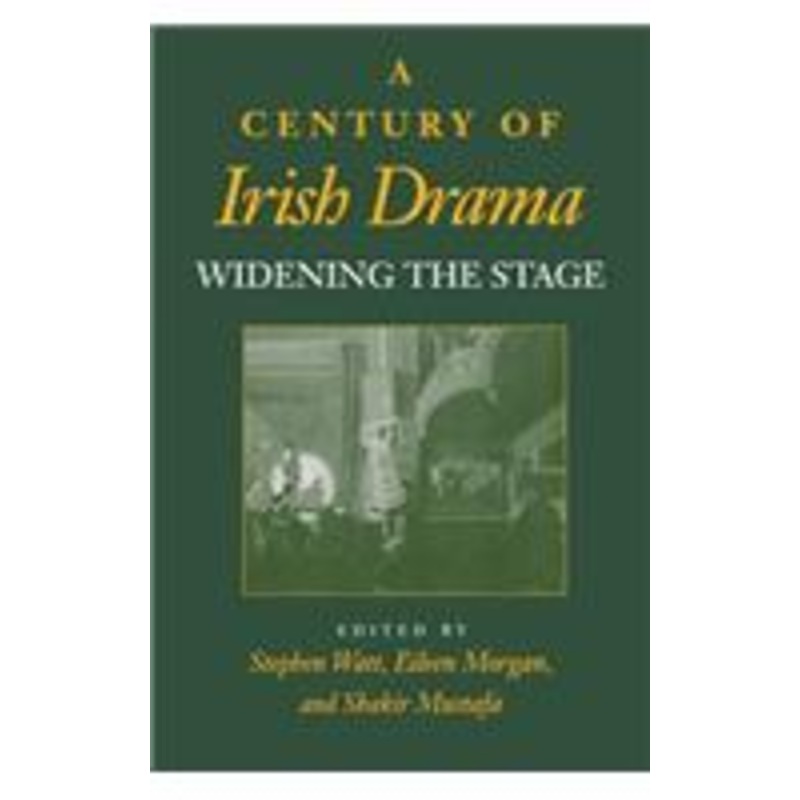 a century of irish drama: widening the stage