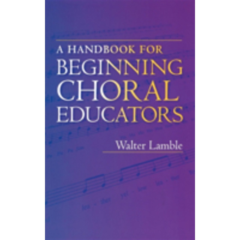 a handbook for beginning choral educators