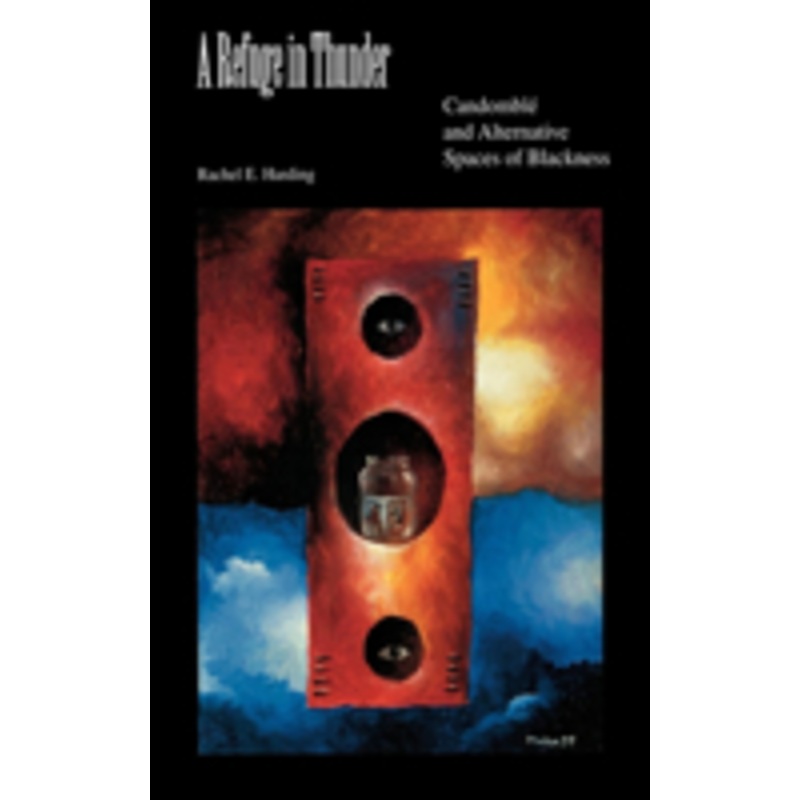 a refuge in thunder: candombl and alternative spaces of blackness