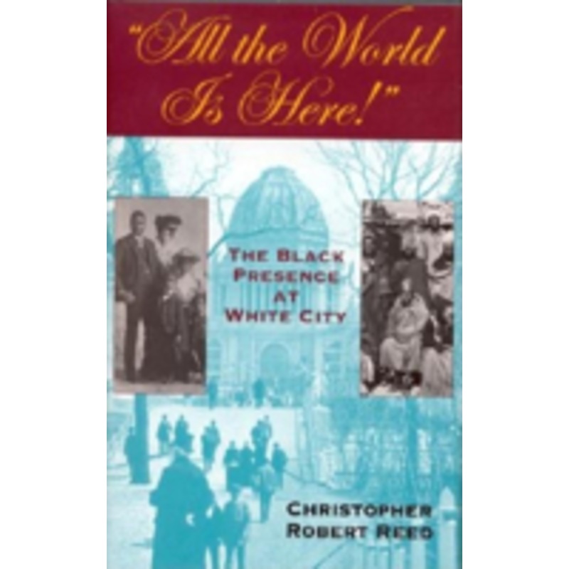all the world is here!: the black presence at white city