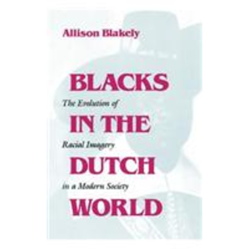 blacks in the dutch world: the evolution of racial imagery in a modern society
