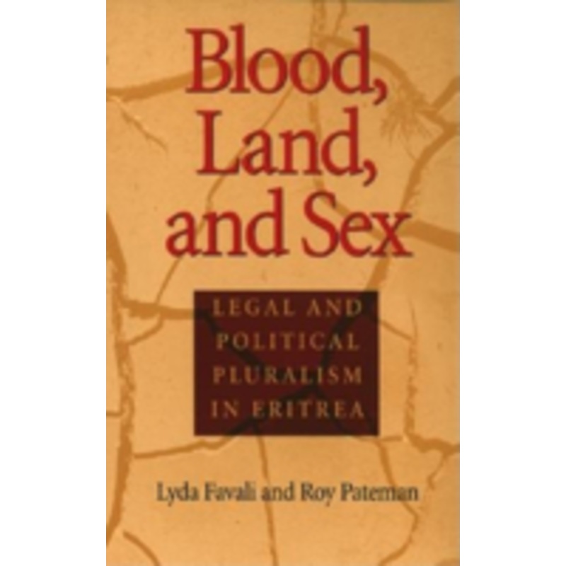 blood, land, and sex: legal and political pluralism in eritrea