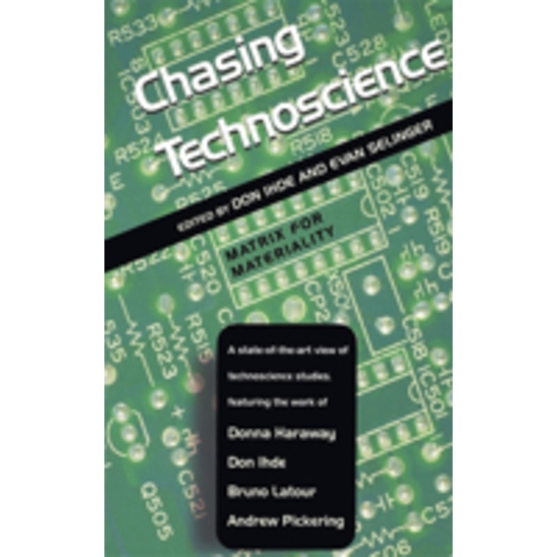 chasing technoscience: matrix for materiality