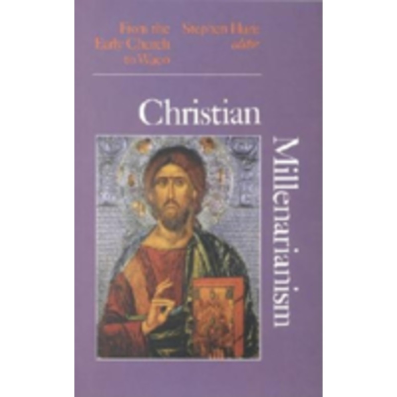 christian millenarianism: from the early church to waco