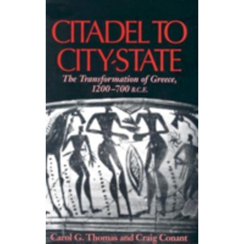 citadel to city-state: the transformation of greece, 1200-700 b.c.e.