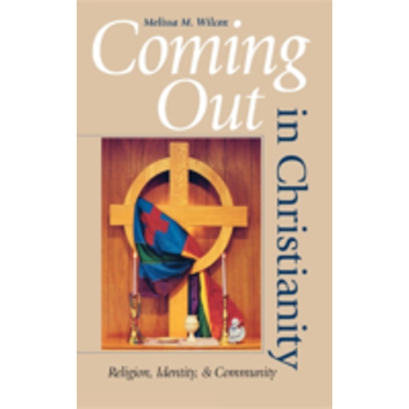 coming out in christianity: religion, identity, and community