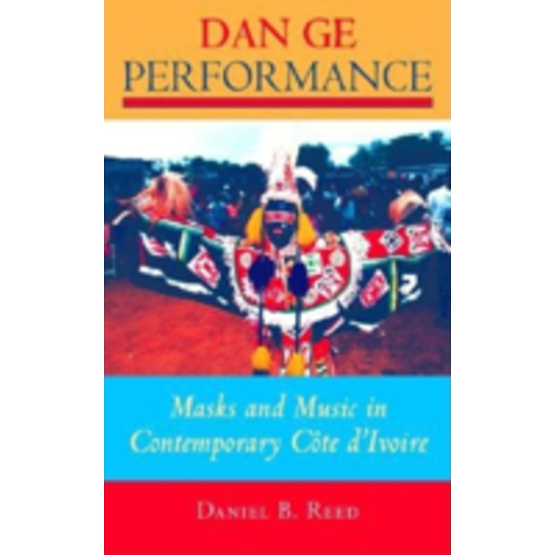 dan ge performance: masks and music in contemporary cte d’ivoire