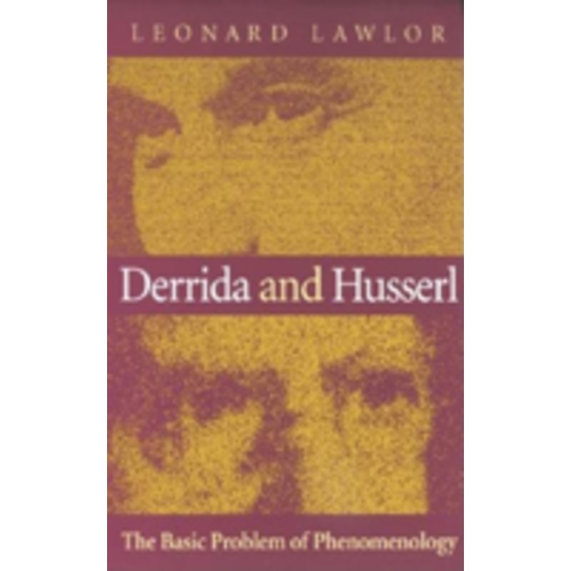 derrida and husserl: the basic problem of phenomenology