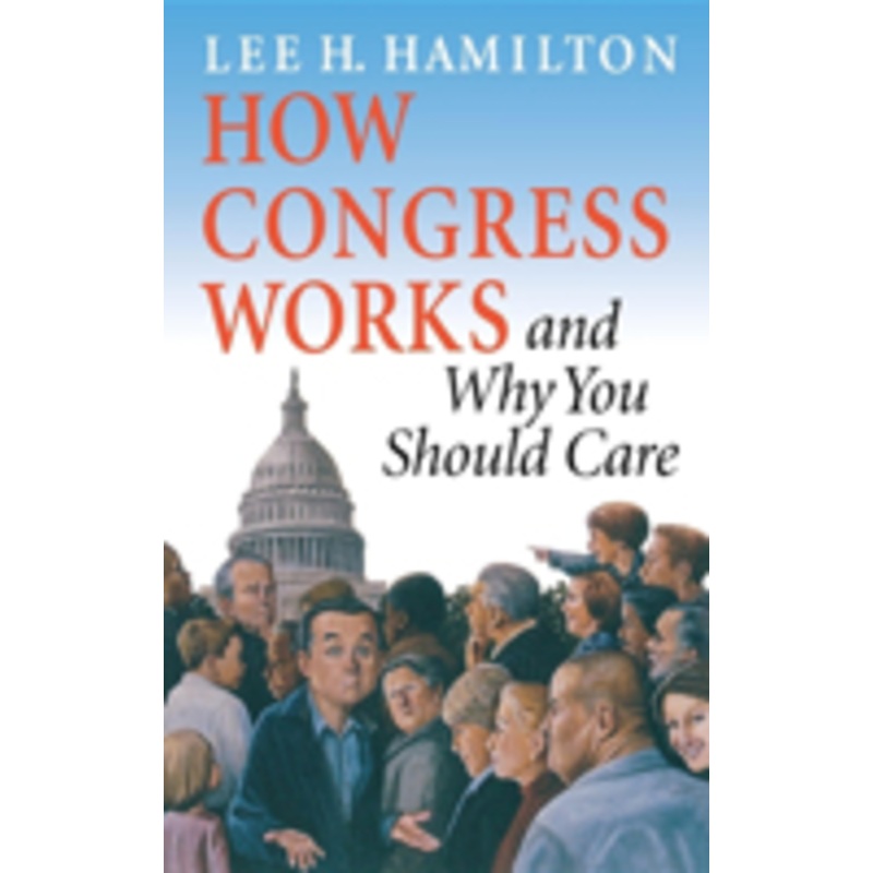 how congress works and why you should care: and why you should care