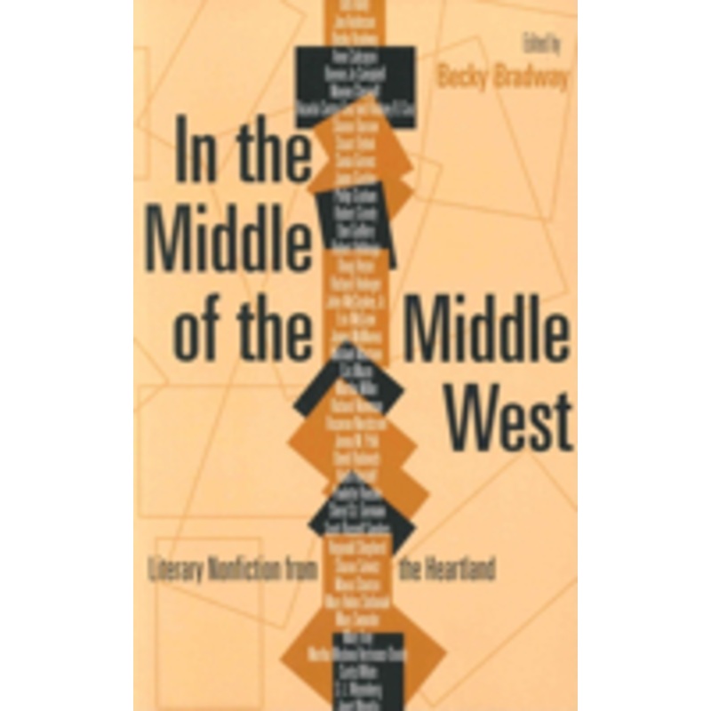 in the middle of the middle west: literary nonfiction from the heartland