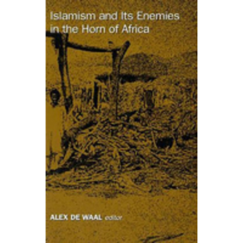 islamism and its enemies in the horn of africa