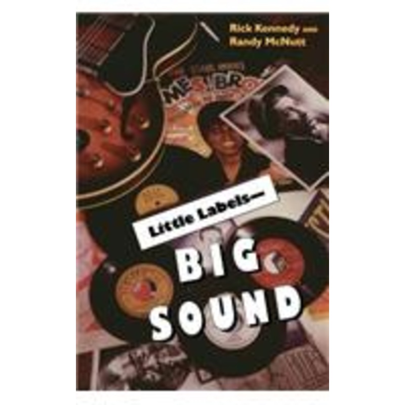 little labels – big sound: small record companies and the rise of american music