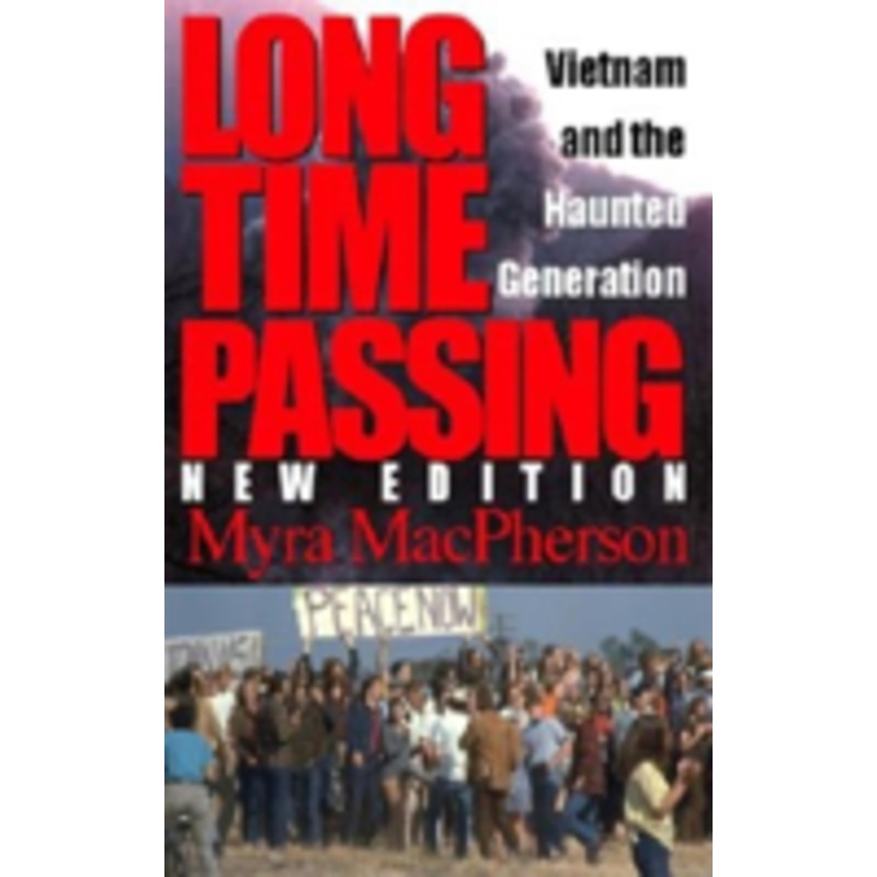 long time passing: vietnam and the haunted generation