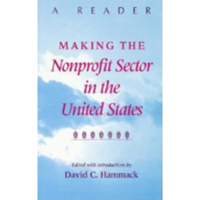 making the nonprofit sector in the united states: a reader
