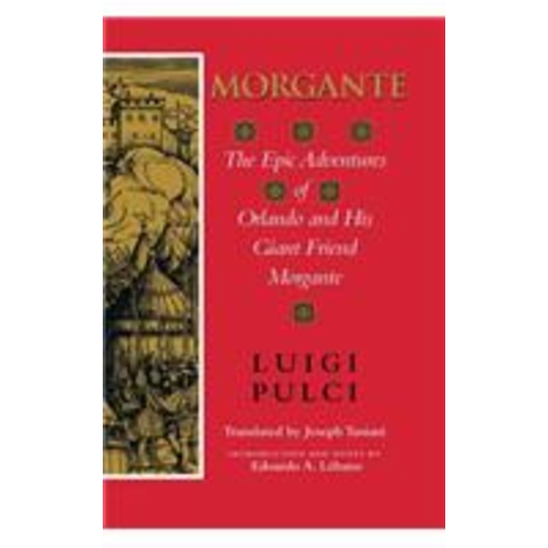 morgante: the epic adventures of orlando and his giant friend morgante
