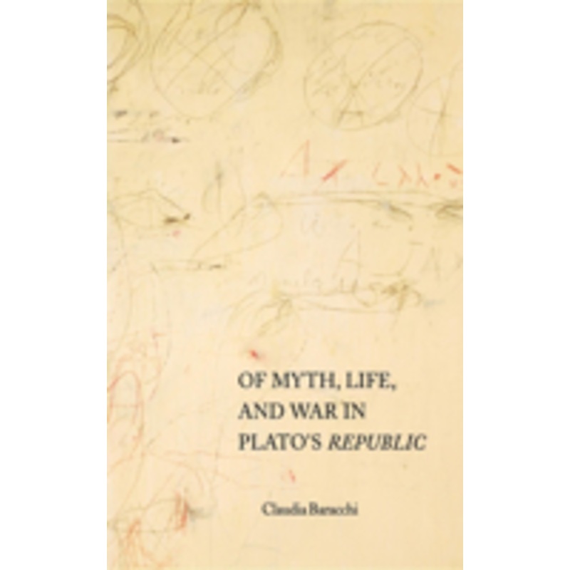 of myth, life, and war in plato’s republic