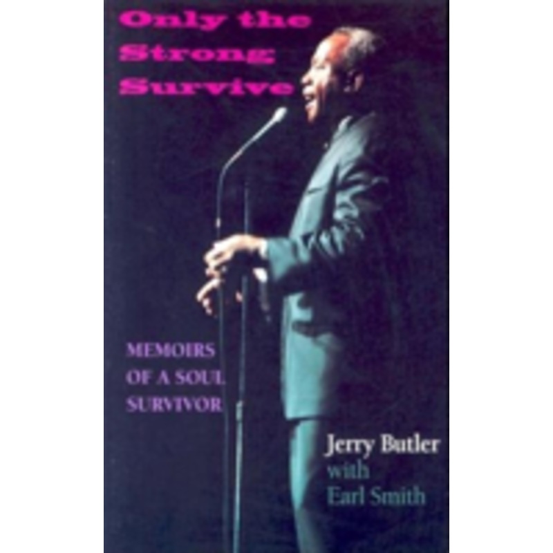 only the strong survive: memoirs of a soul survivor