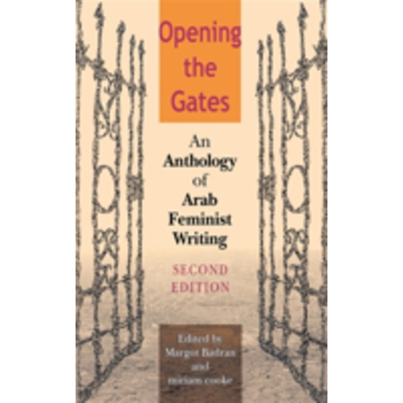 opening the gates: an anthology of arab feminist writing