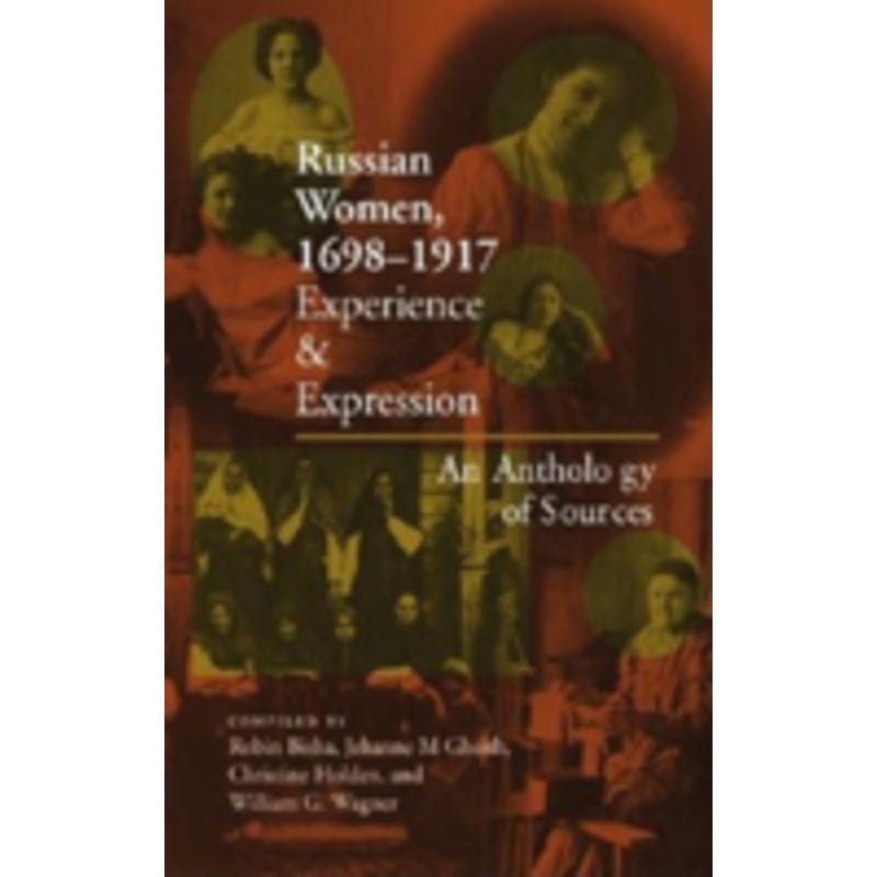 russian women, 1698-1917: experience and expression, an anthology of sources