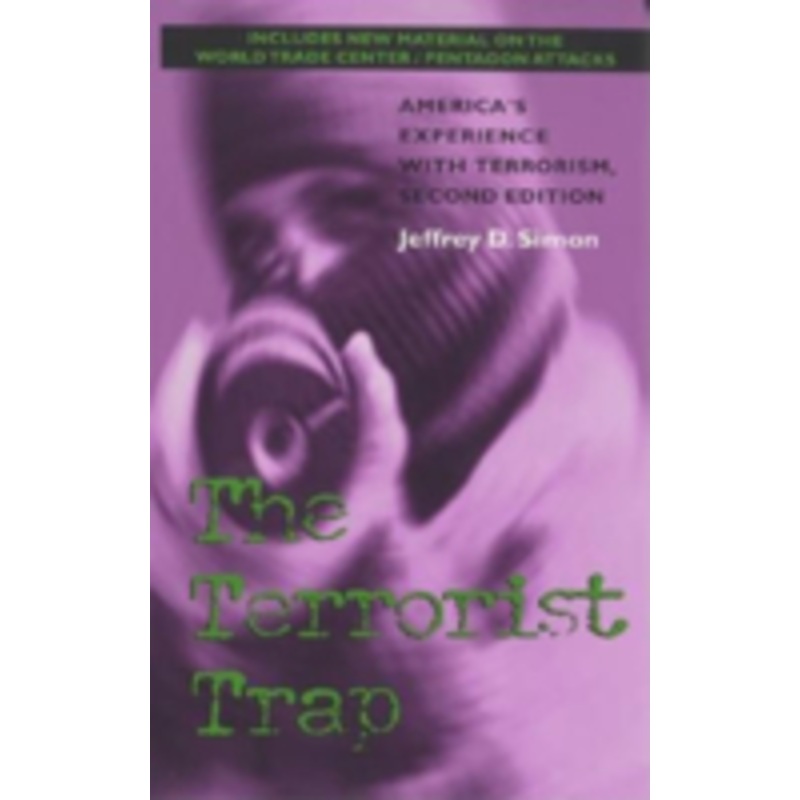 terrorist trap, second edition: america’s experience with terrorism