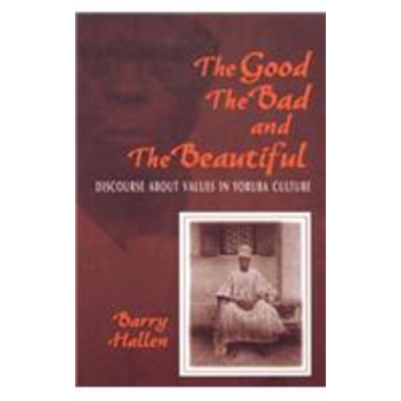 the good, the bad, and the beautiful: discourse about values in yoruba culture