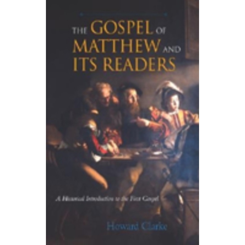 the gospel of matthew and its readers: a historical introduction to the first gospel