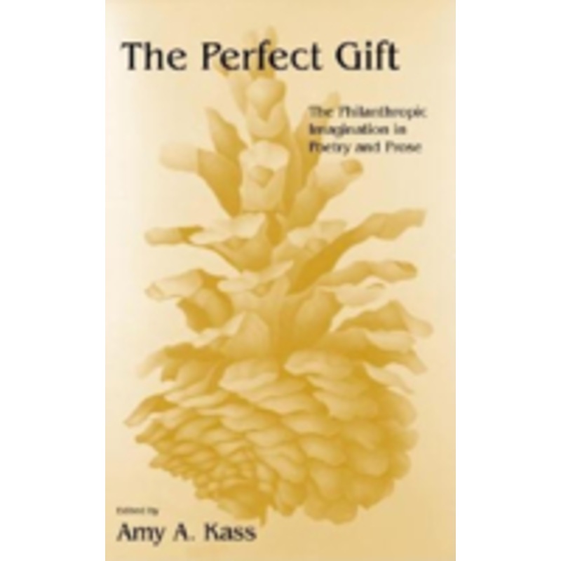 the perfect gift: the philanthropic imagination in poetry and prose