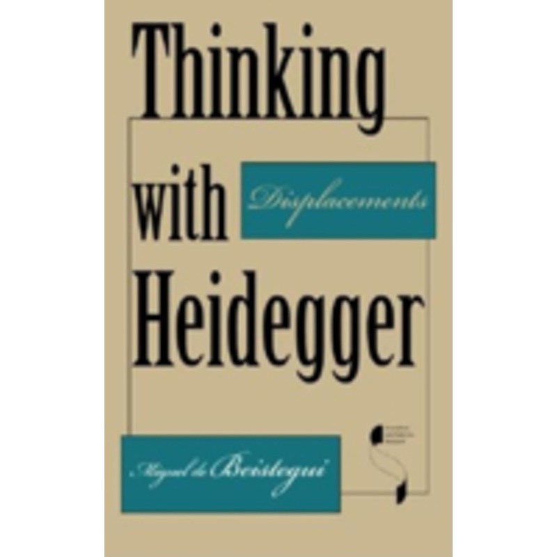 thinking with heidegger: displacements
