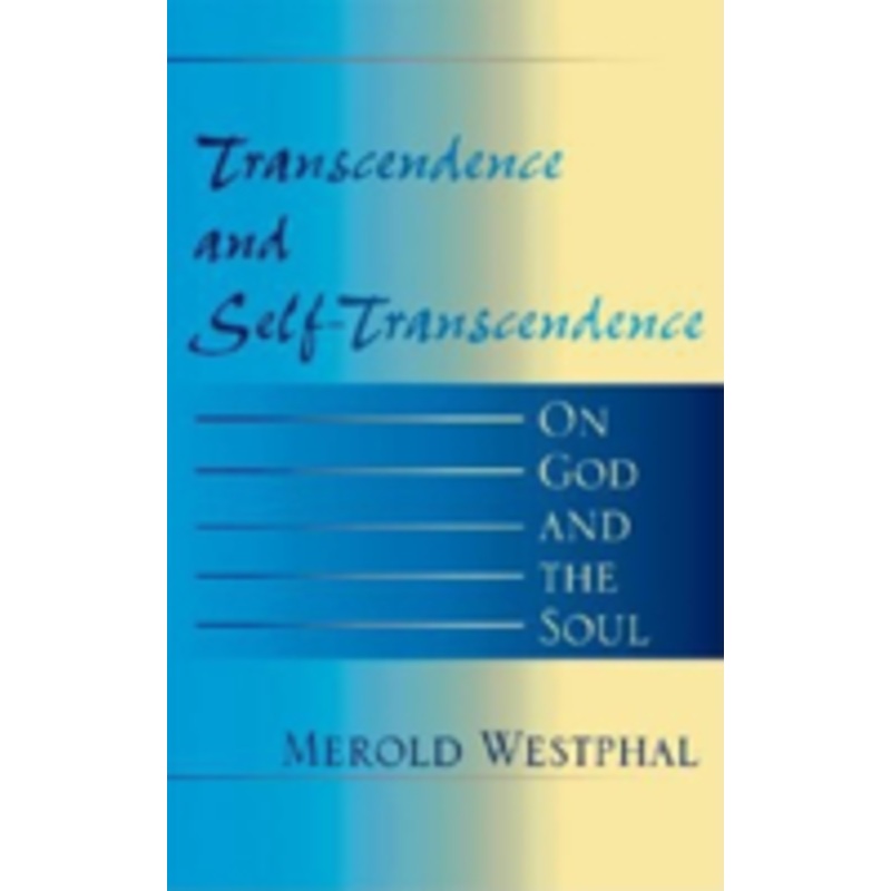 transcendence and self-transcendence: on god and the soul