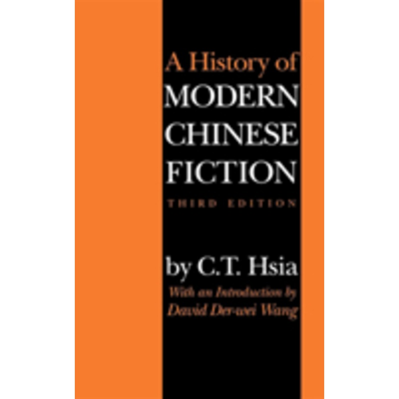 a history of modern chinese fiction, third edition