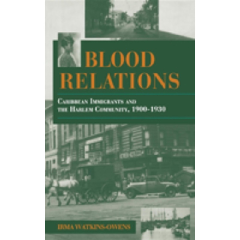 blood relations: caribbean immigrants and the harlem community, 1900 1930