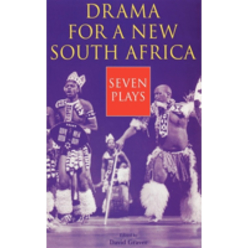 drama for a new south africa: seven plays
