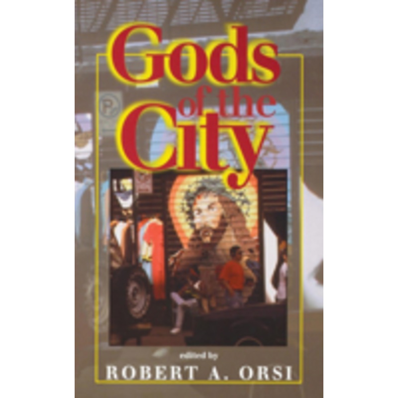gods of the city: religion and the american urban landscape