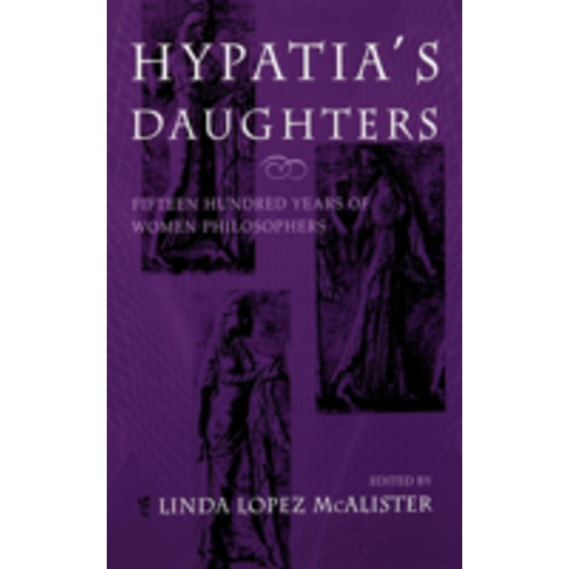 hypatia’s daughters: 1500 years of women philosophers