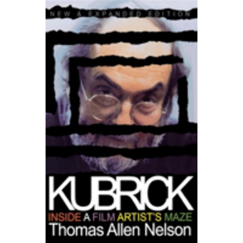 kubrick, new and expanded edition: inside a film artist’s maze