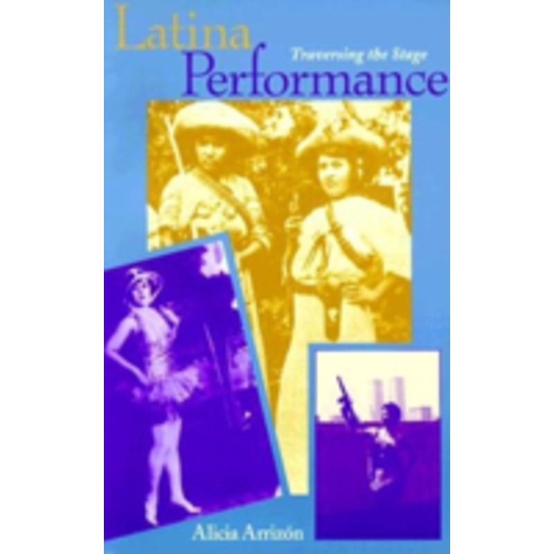 latina performance: traversing the stage