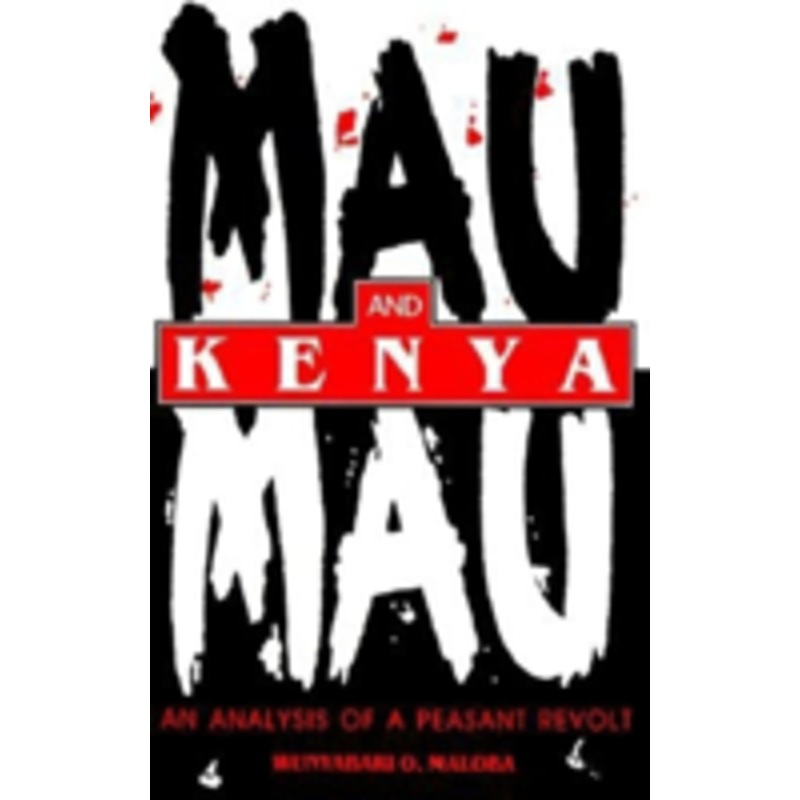 mau mau and kenya: an analysis of a peasant revolt