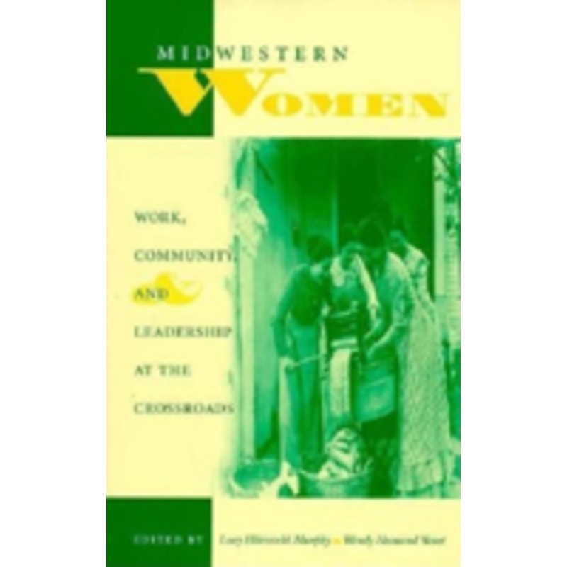 midwestern women: work, community, and leadership at the crossroads